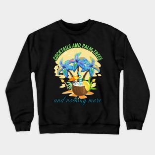 COCKTAILS AND PALM TREES Summer Holidays Crewneck Sweatshirt